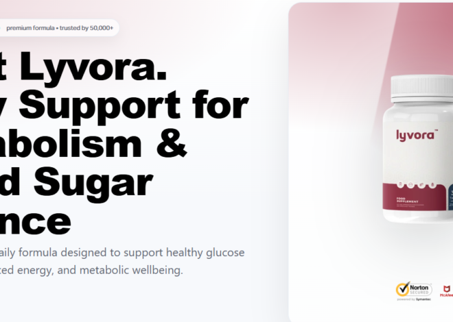 Lyvora Capsules Reviews – Support Healthy Metabolism & Blood Sugar Balance!