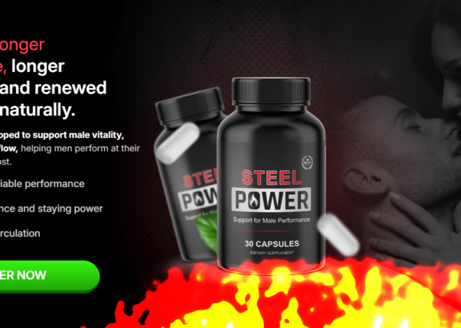 Steel Power Male Enhancement Reviews – Boost Stamina, Performance & Confidence!