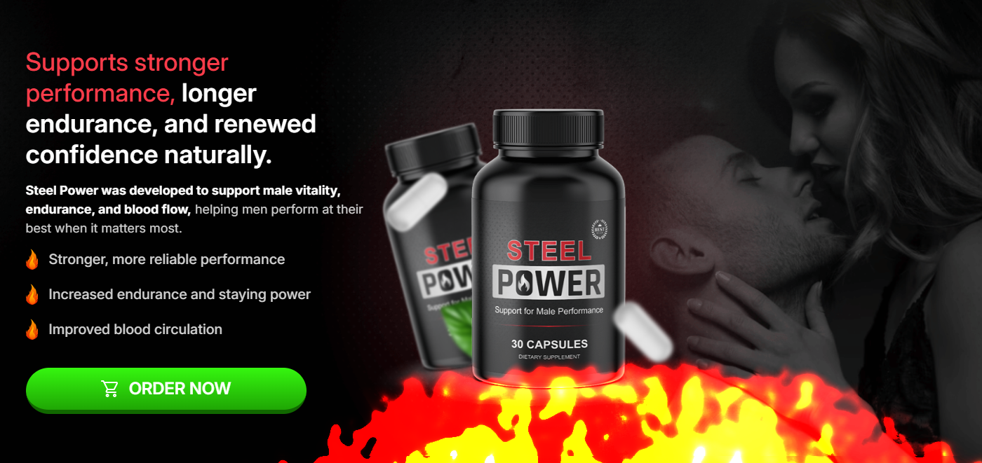 Steel Power Male Enhancement Reviews – Boost Stamina, Performance & Confidence!