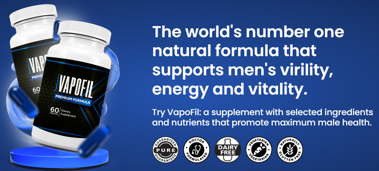 Vapofil Reviews – Premium Formula to Support Male Performance & Vitality!
