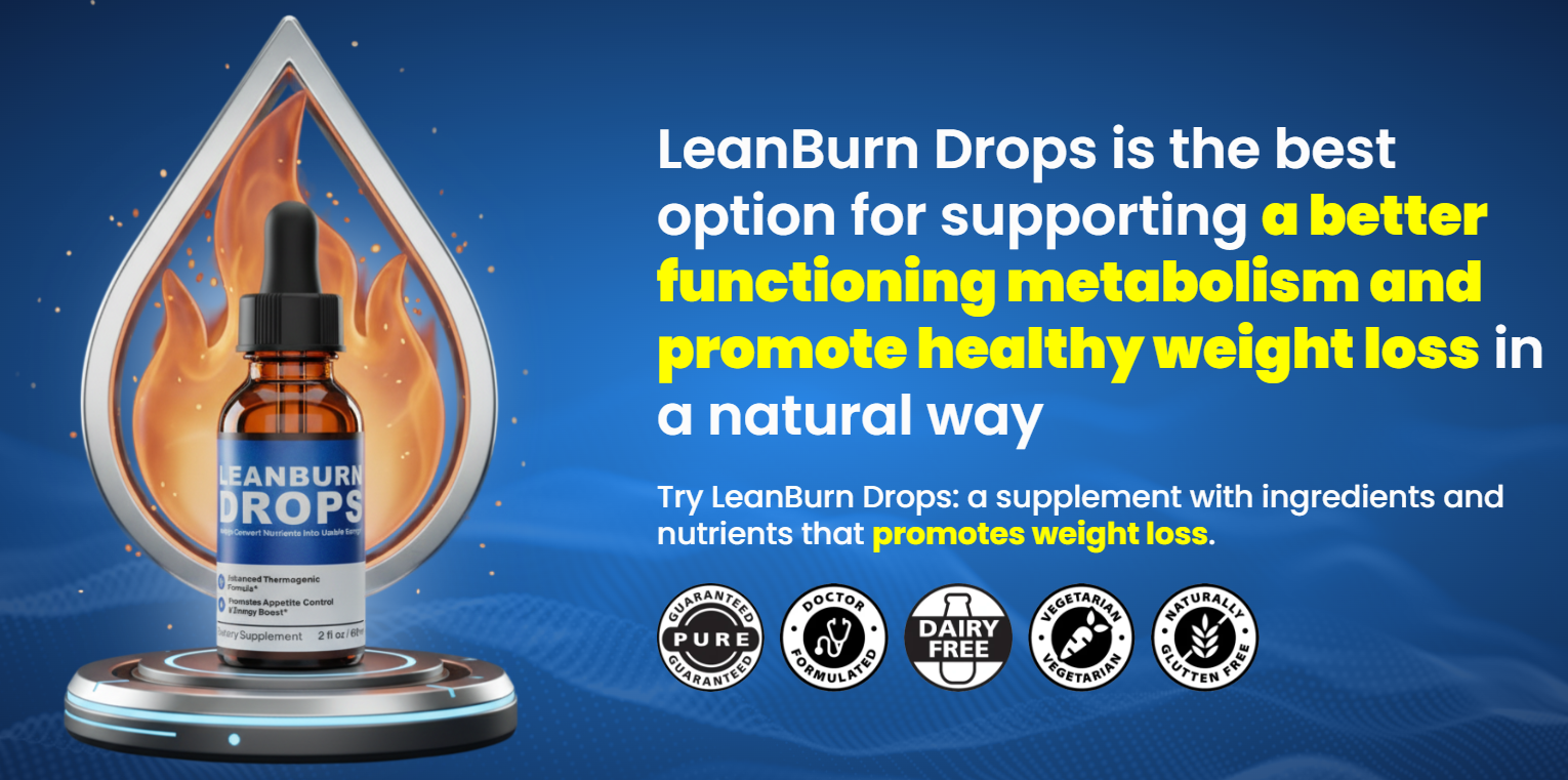 LeanBurn Drops Reviews – Support Weight Loss & Boost Metabolism with Lean Burn!