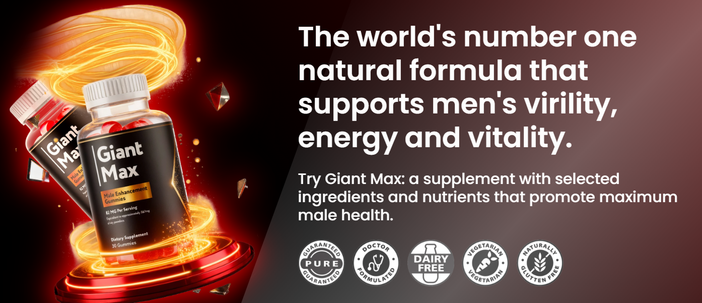 Giant Max Male Enhancement Gummies Reviews – Support Virility, Energy & Vitality with GiantMax!